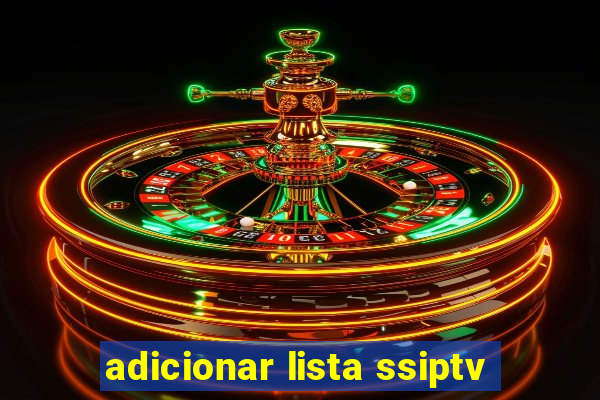 adicionar lista ssiptv