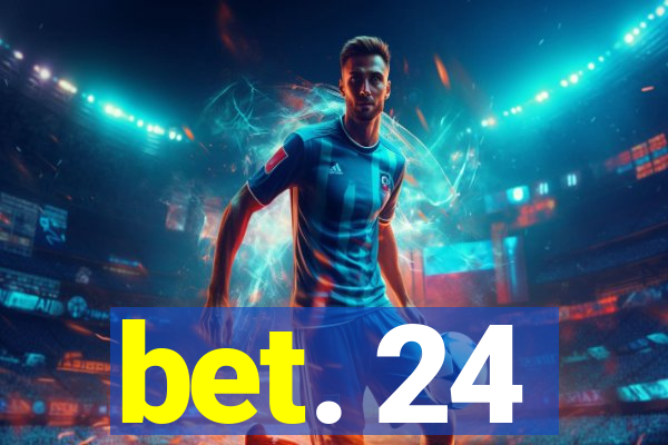 bet. 24