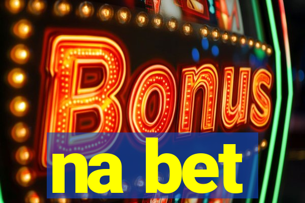 na bet