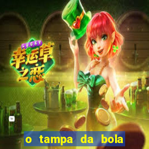o tampa da bola ao vivo