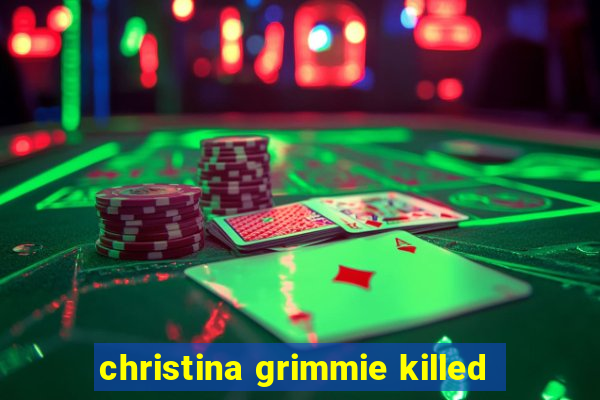 christina grimmie killed