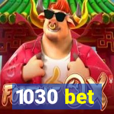 1030 bet