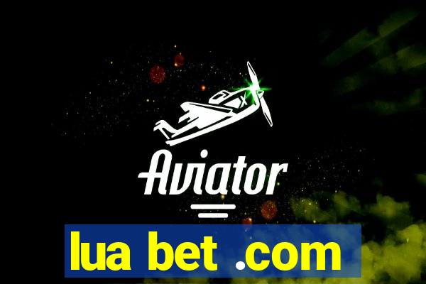 lua bet .com