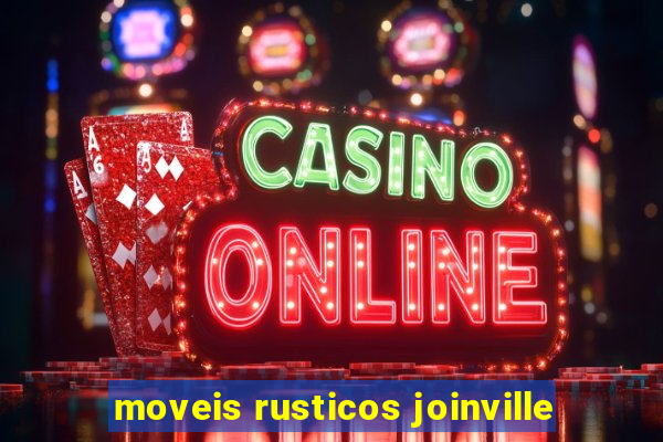 moveis rusticos joinville