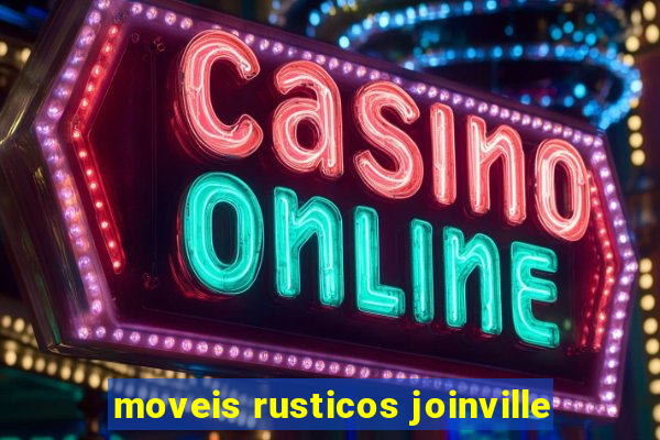 moveis rusticos joinville