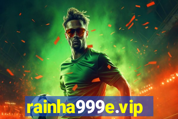 rainha999e.vip