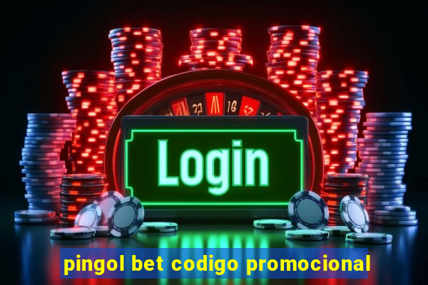 pingol bet codigo promocional