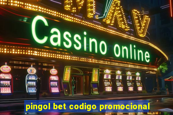 pingol bet codigo promocional