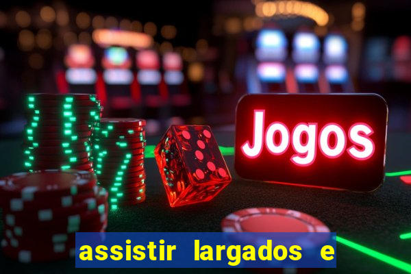 assistir largados e pelados a tribo
