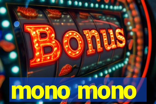 mono mono