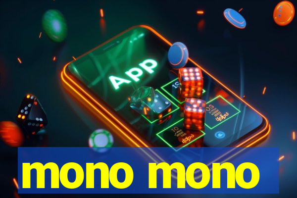 mono mono