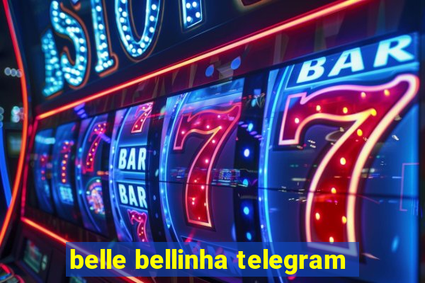 belle bellinha telegram