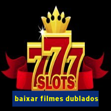 baixar filmes dublados