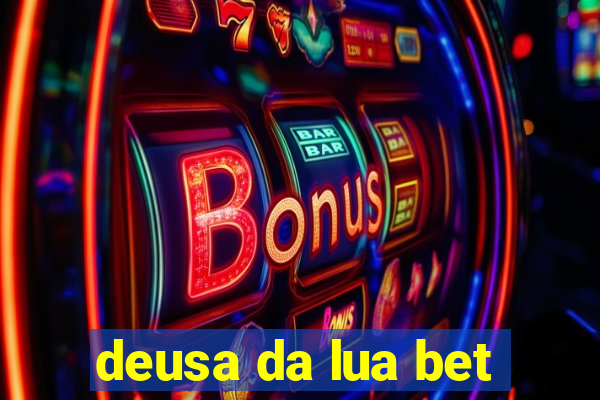 deusa da lua bet
