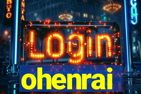 ohenrai