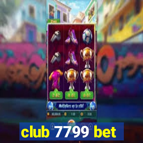 club 7799 bet