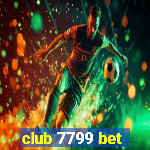 club 7799 bet
