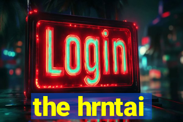 the hrntai