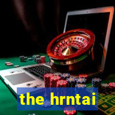the hrntai