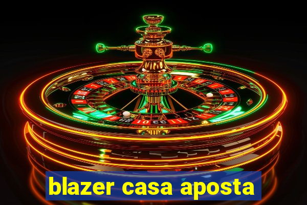 blazer casa aposta
