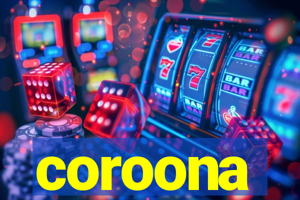 coroona