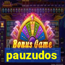 pauzudos