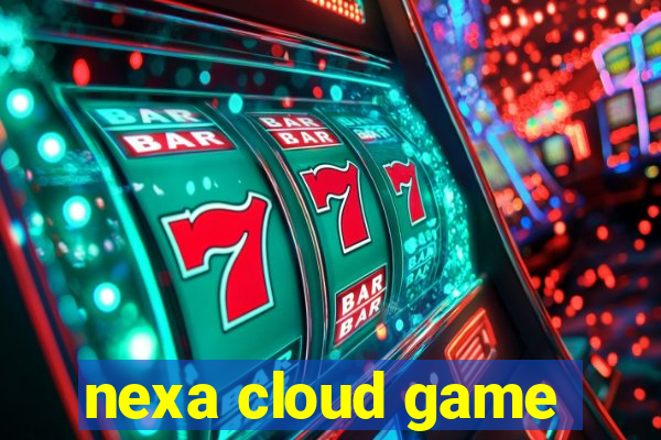 nexa cloud game