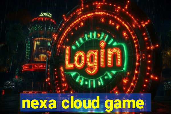 nexa cloud game