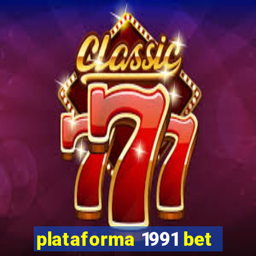 plataforma 1991 bet