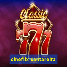 cineflix cantareira