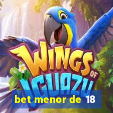 bet menor de 18