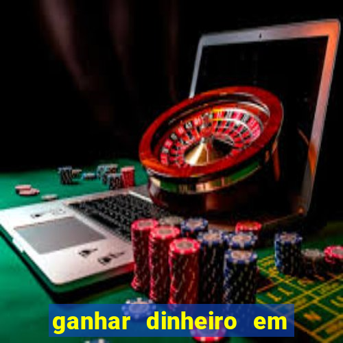 ganhar dinheiro em dolar jogando