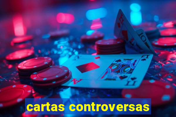 cartas controversas