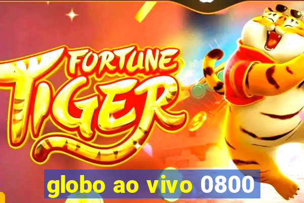 globo ao vivo 0800