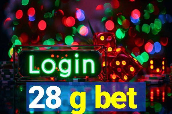 28 g bet