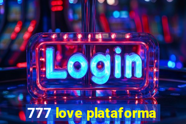 777 love plataforma