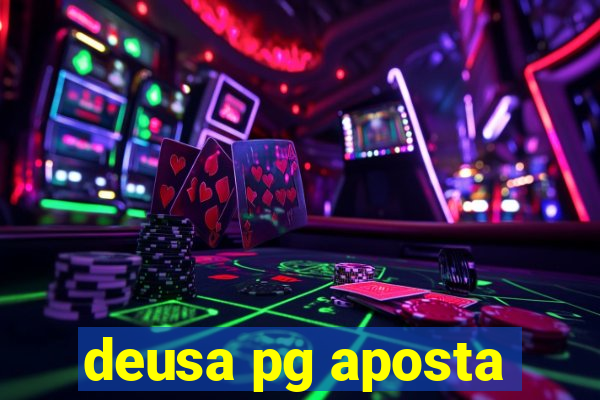 deusa pg aposta