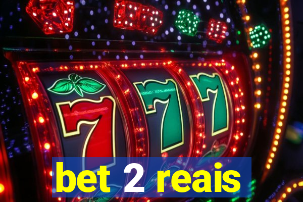 bet 2 reais