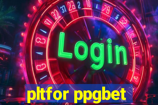 pltfor ppgbet