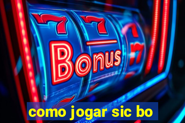 como jogar sic bo
