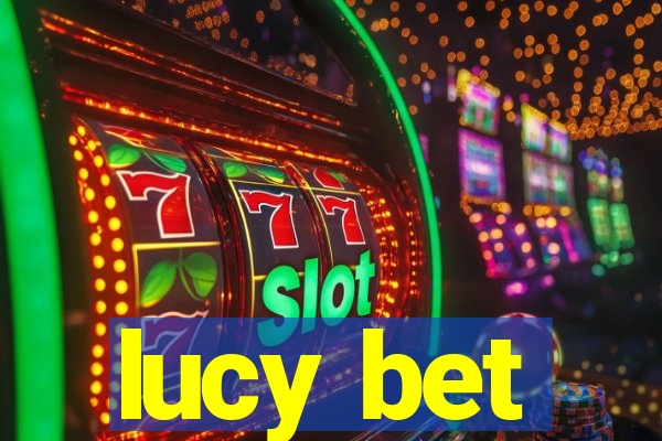 lucy bet
