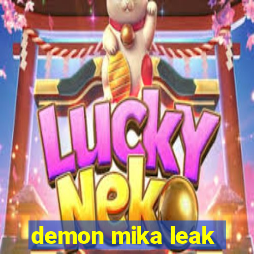 demon mika leak