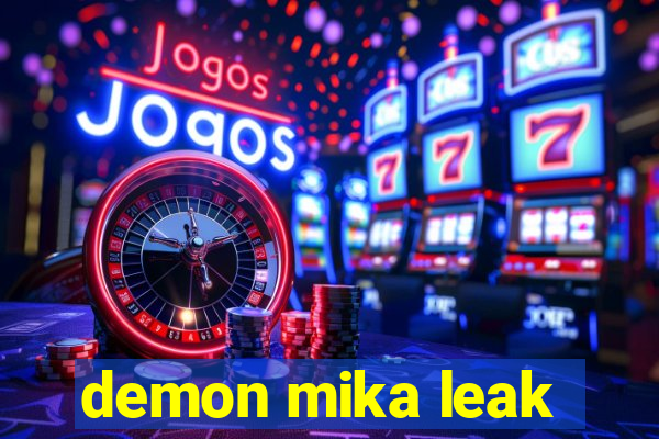 demon mika leak