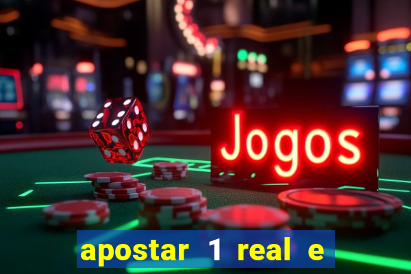 apostar 1 real e ganhar dinheiro