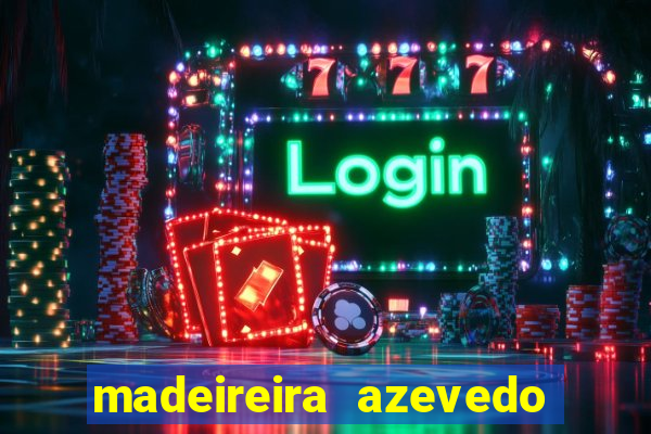 madeireira azevedo barreiras bahia