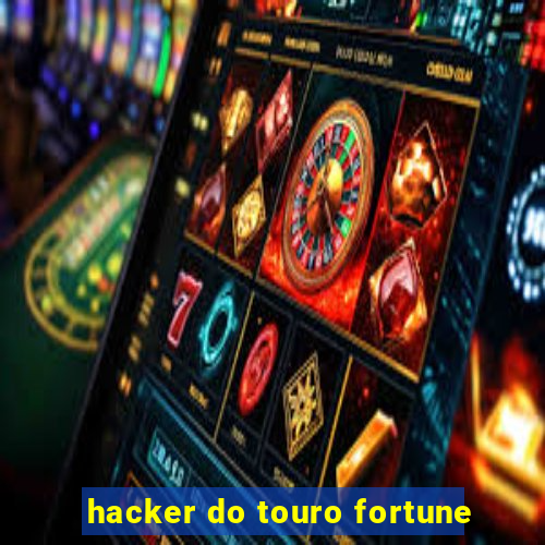 hacker do touro fortune