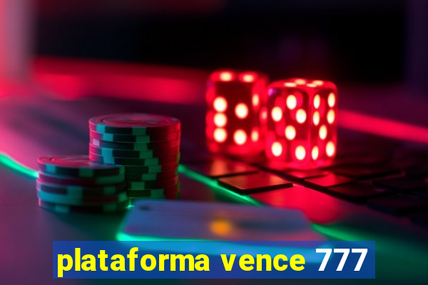 plataforma vence 777