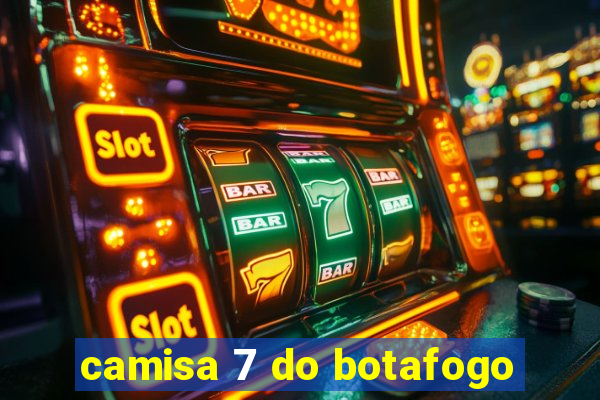 camisa 7 do botafogo