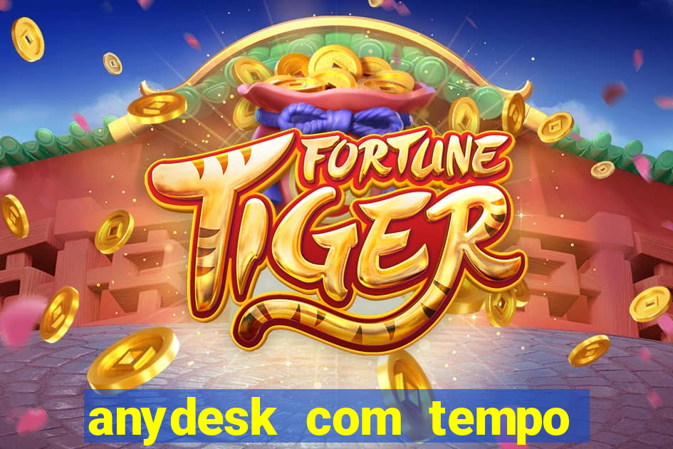 anydesk com tempo de uso