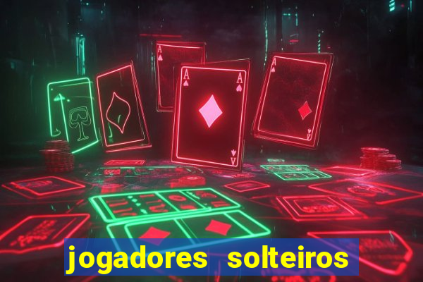 jogadores solteiros do flamengo